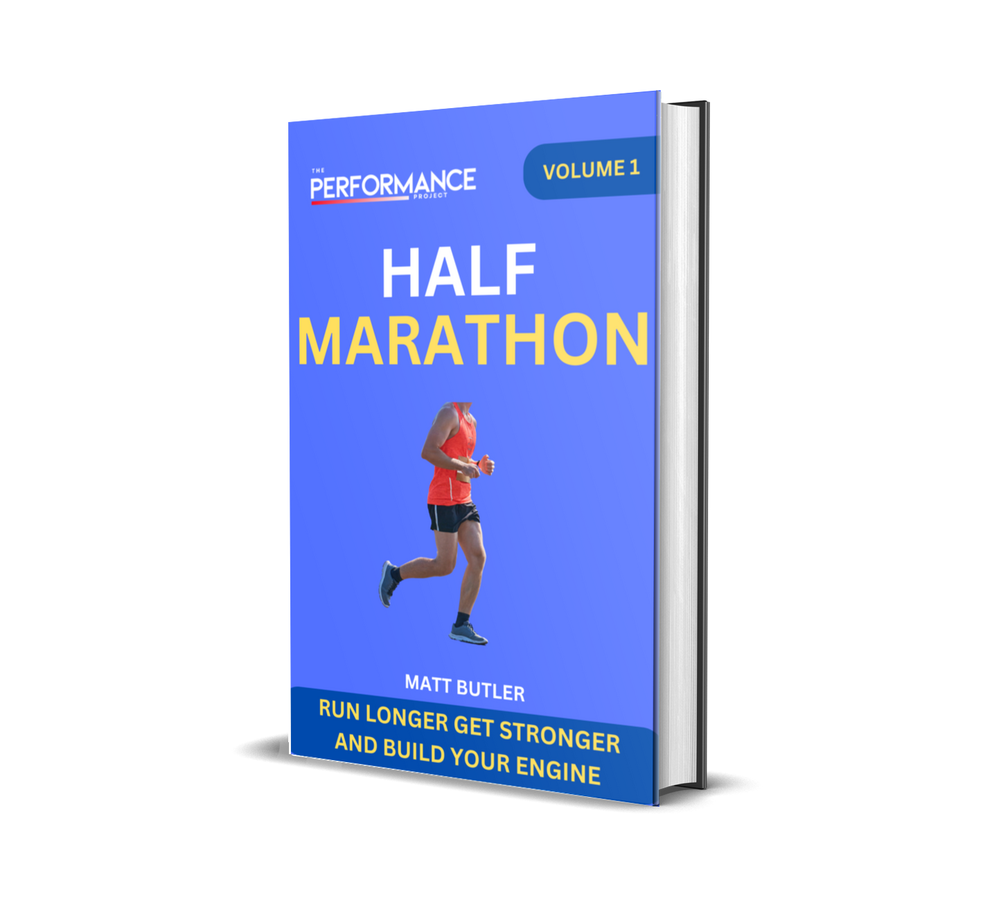 Half Marathon 1: Run Longer, Get Stronger, and Build Your Engine